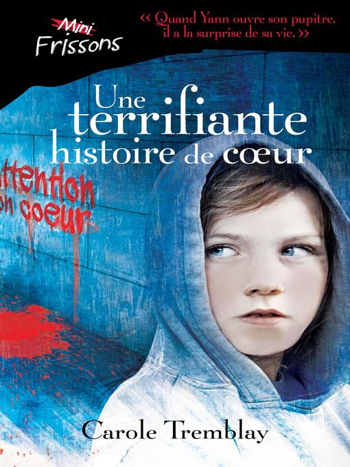 Cover image for Une terrifiante histoire de coeur